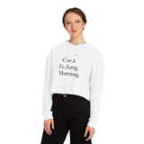 Women’s Good Fucking Morning Cropped Hooded Sweatshirt