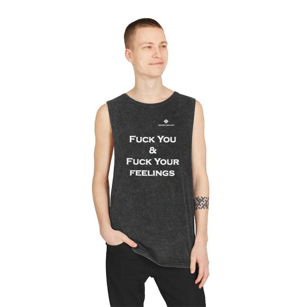 Unisex Stonewash Fuck You & Fuck Your Feelings Tank Top