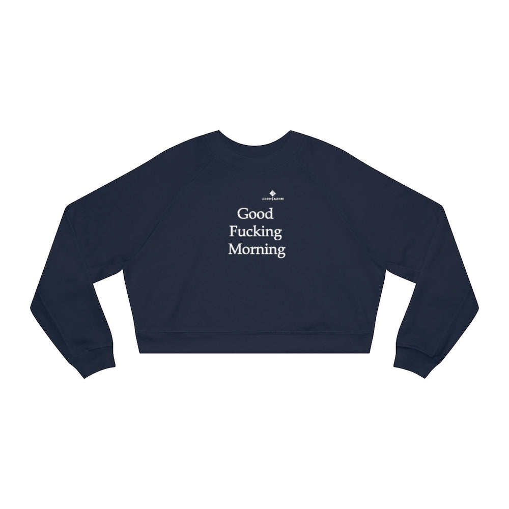 Women's Good Fucking Morning Cropped Fleece Pullover