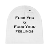 Fuck You & Fuck Your Feelings Baby Beanie