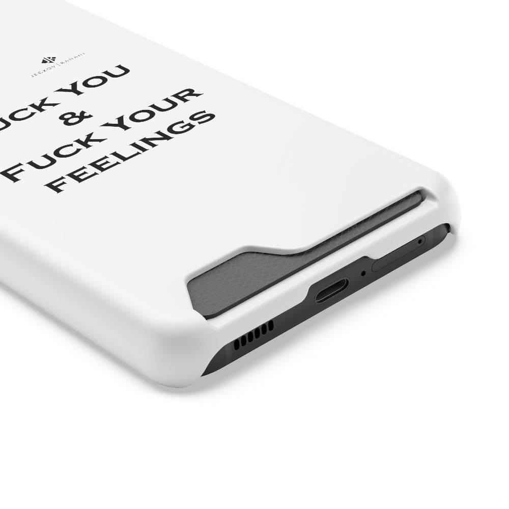 Phone Case With Card Holder Fuck You & Fuck Your Feelings
