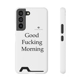 Good Fucking Morning Phone Case With Card Holder