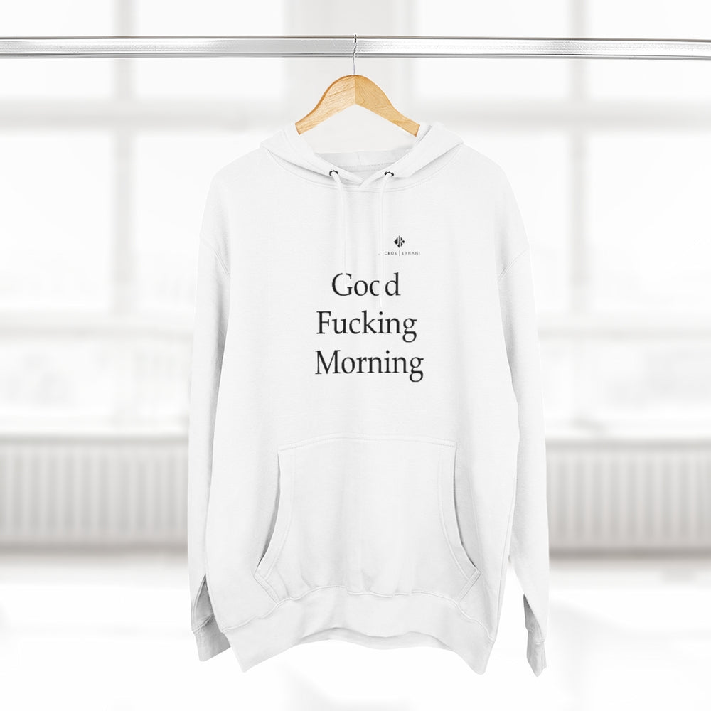 Unisex Good Fucking Morning Premium Pullover Hoodie
