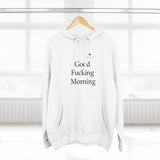Unisex Good Fucking Morning Premium Pullover Hoodie