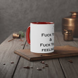 Fuck You & Fuck Your Feelings White Accent Mug, 11oz