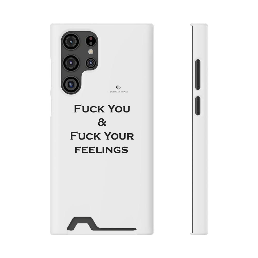 Phone Case With Card Holder Fuck You & Fuck Your Feelings