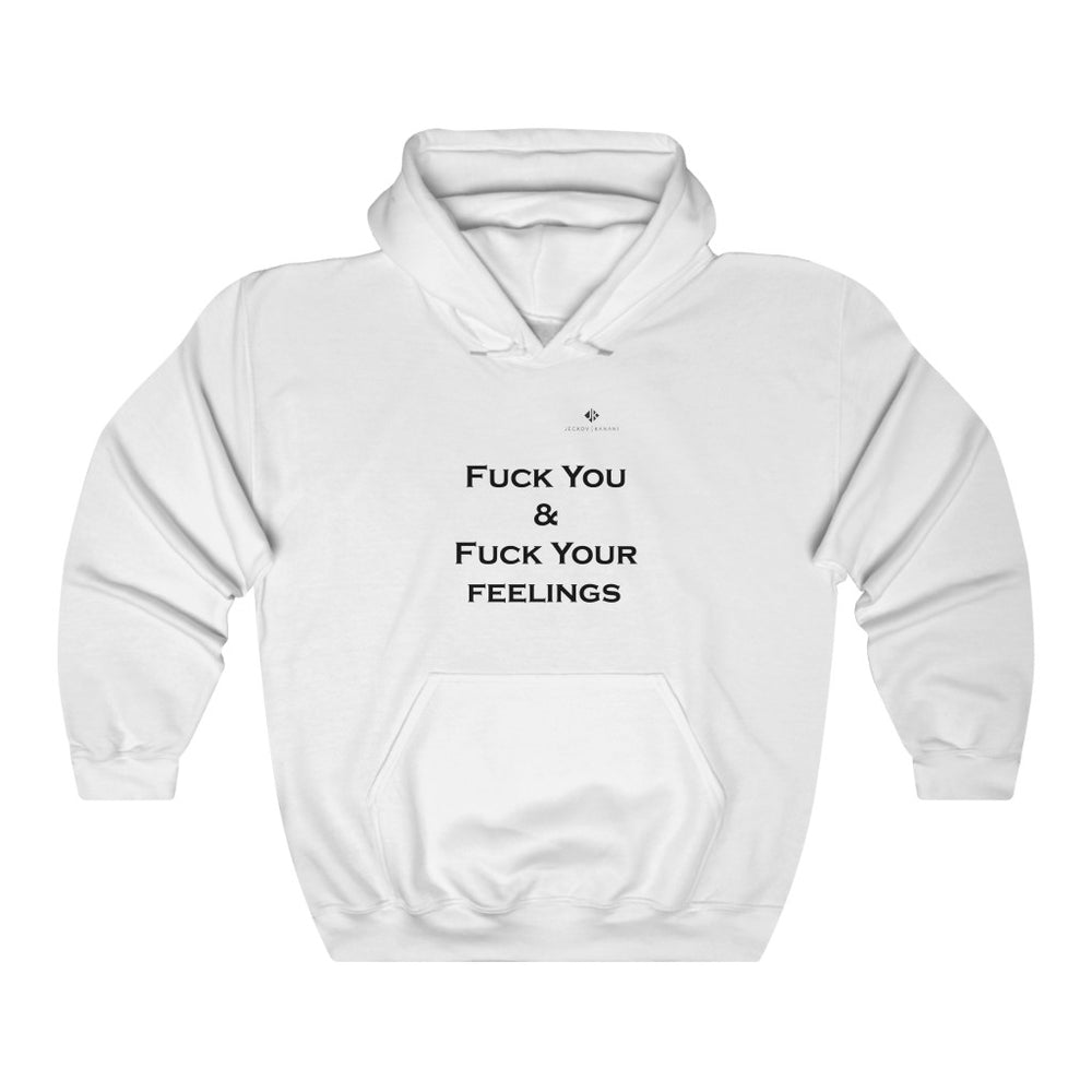 Unisex Fuck You & Fuck Your Feelings Heavy Blend™ Hooded Sweatshirt