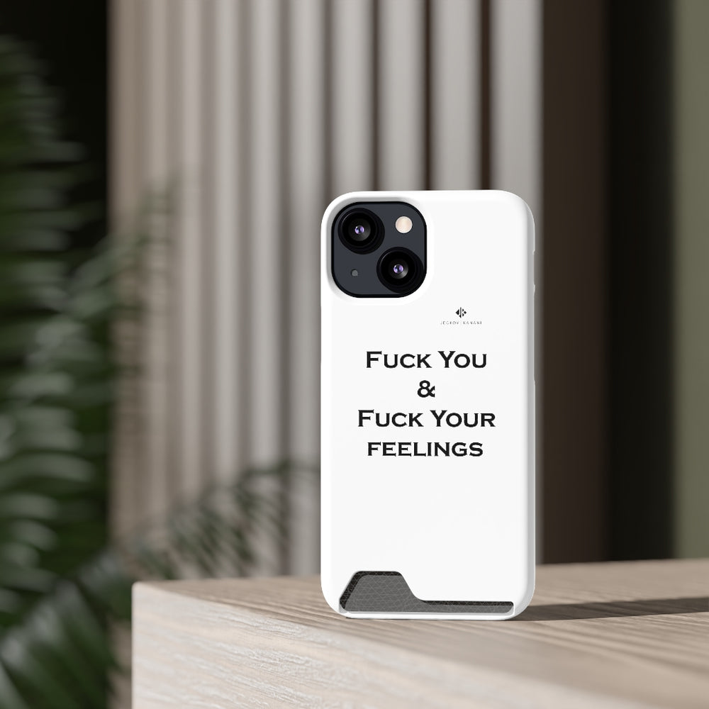 Phone Case With Card Holder Fuck You & Fuck Your Feelings