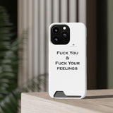 Phone Case With Card Holder Fuck You & Fuck Your Feelings