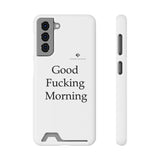 Good Fucking Morning Phone Case With Card Holder