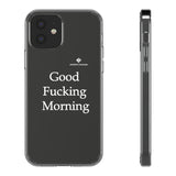 Good Fucking Morning Clear Cases