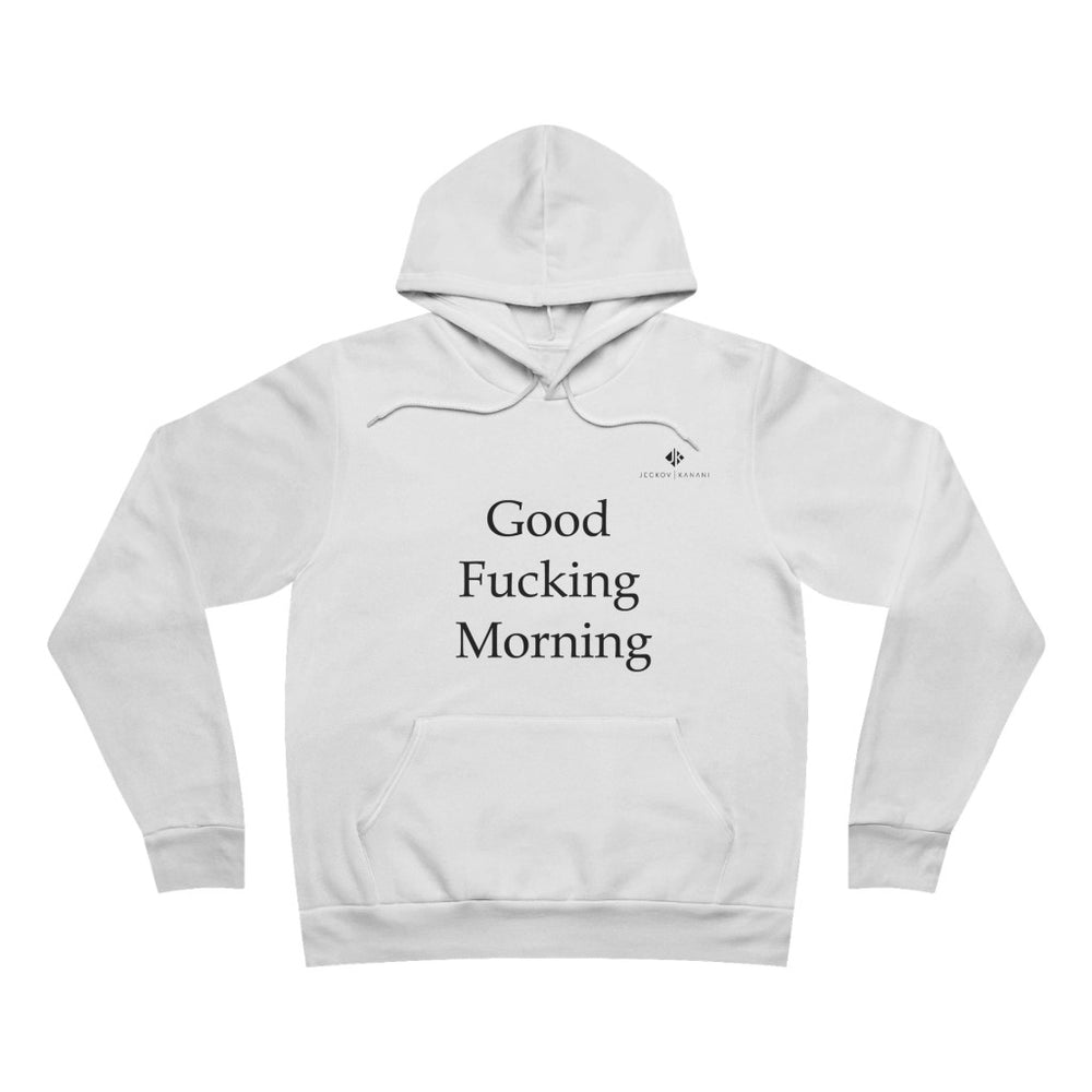 Unisex Good Fucking Morning Sponge Fleece Pullover Hoodie