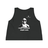 Women's I Hate Everyone Stupid Cunts Dancer Cropped Tank Top