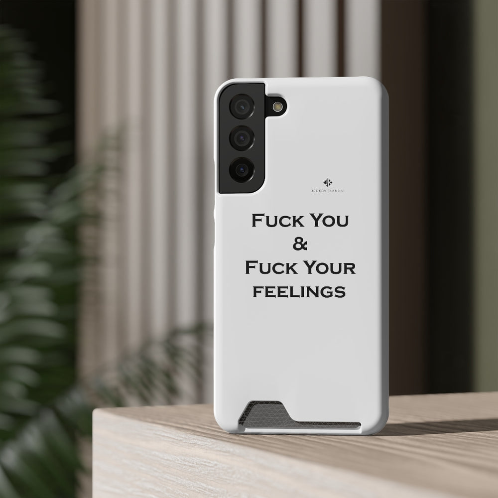 Phone Case With Card Holder Fuck You & Fuck Your Feelings