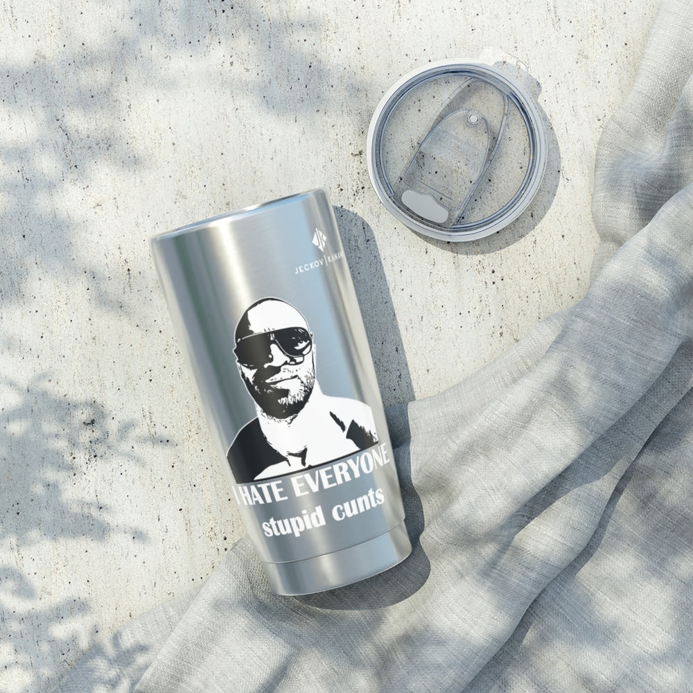 Vagabond I Hate Everyone Stupid Cunts 20oz Tumbler