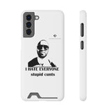 I Hate Everyone Stupid Cunts Phone Case With Card Holder