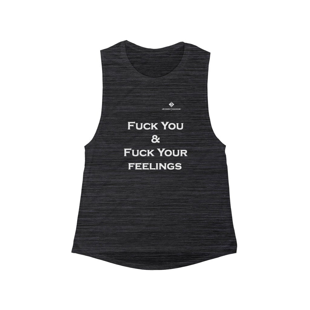 Women's Fuck You & Fuck Your Feelings Flowy Scoop Muscle Tank
