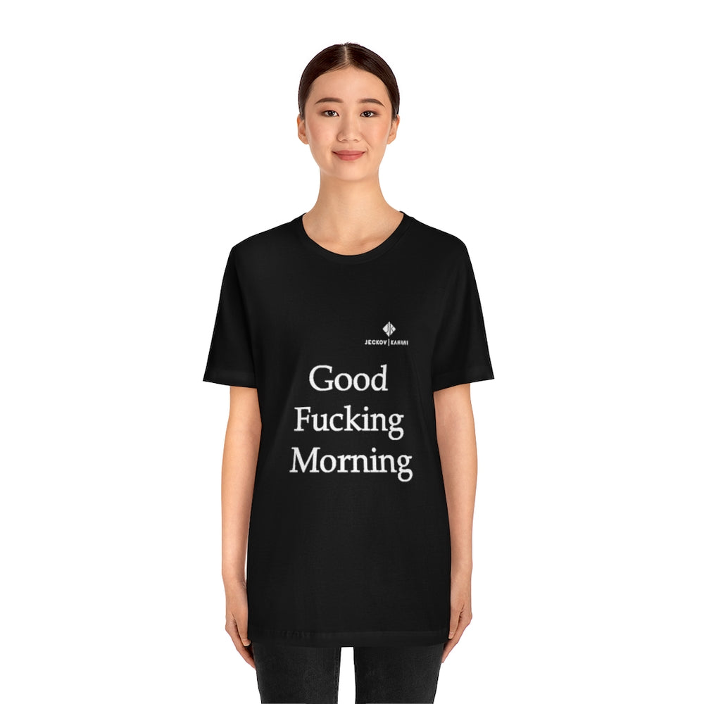 Unisex Good Fucking Morning Jersey Short Sleeve Tee