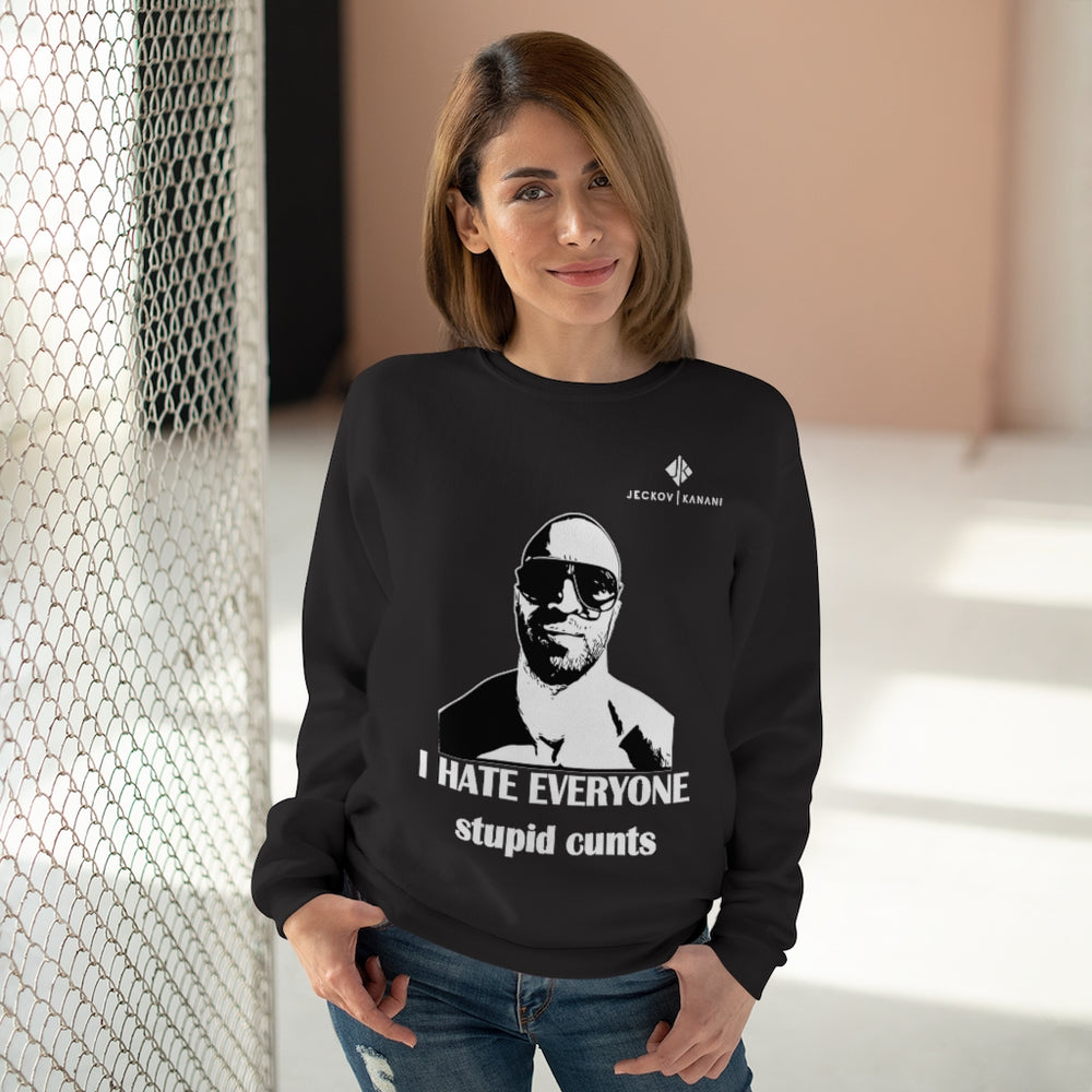 Unisex I Hate Everyone Stupid Cunts Crew Neck Sweatshirt