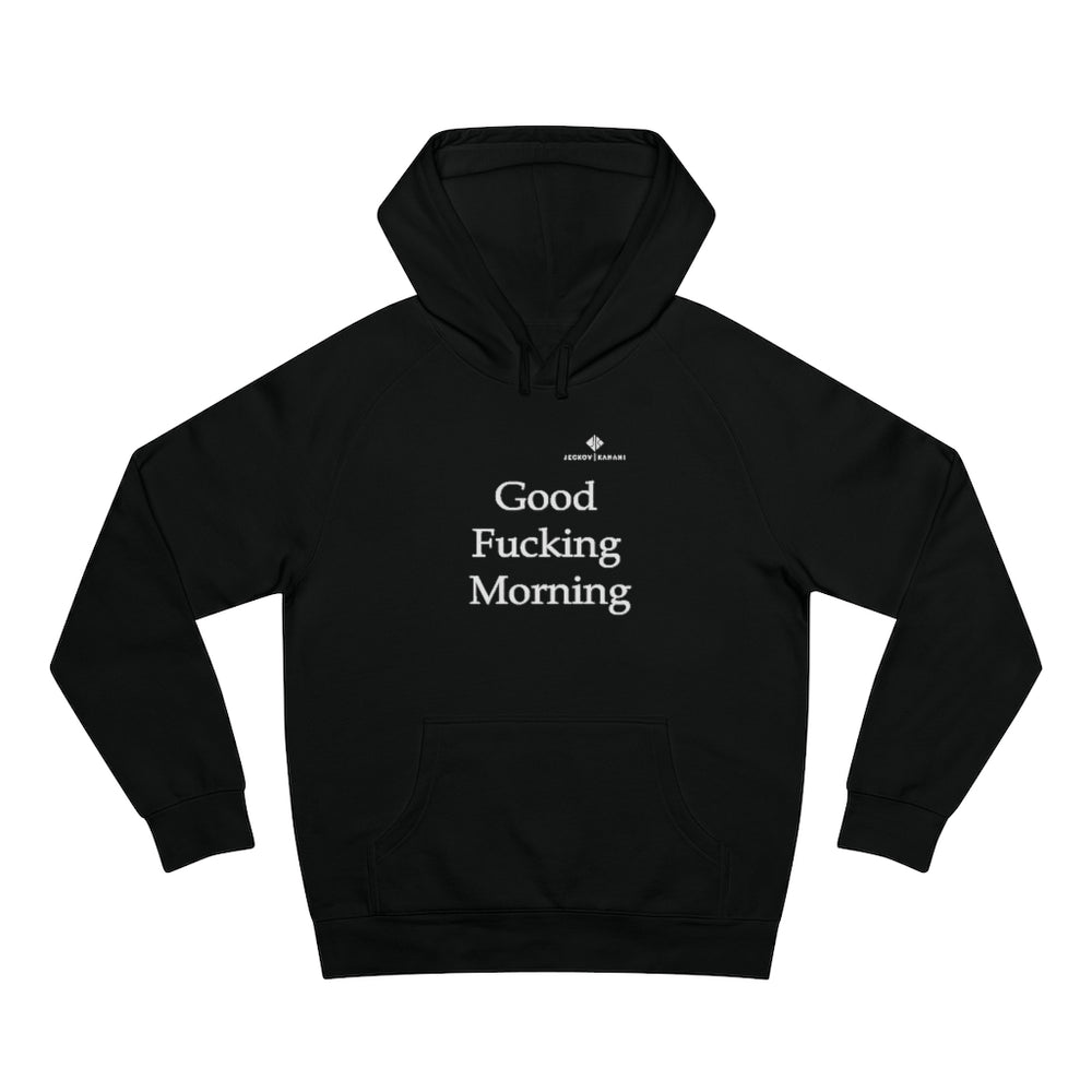 Unisex Good Fucking Morning Supply Hoodie