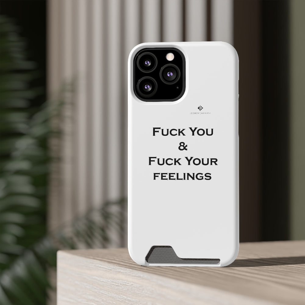 Phone Case With Card Holder Fuck You & Fuck Your Feelings