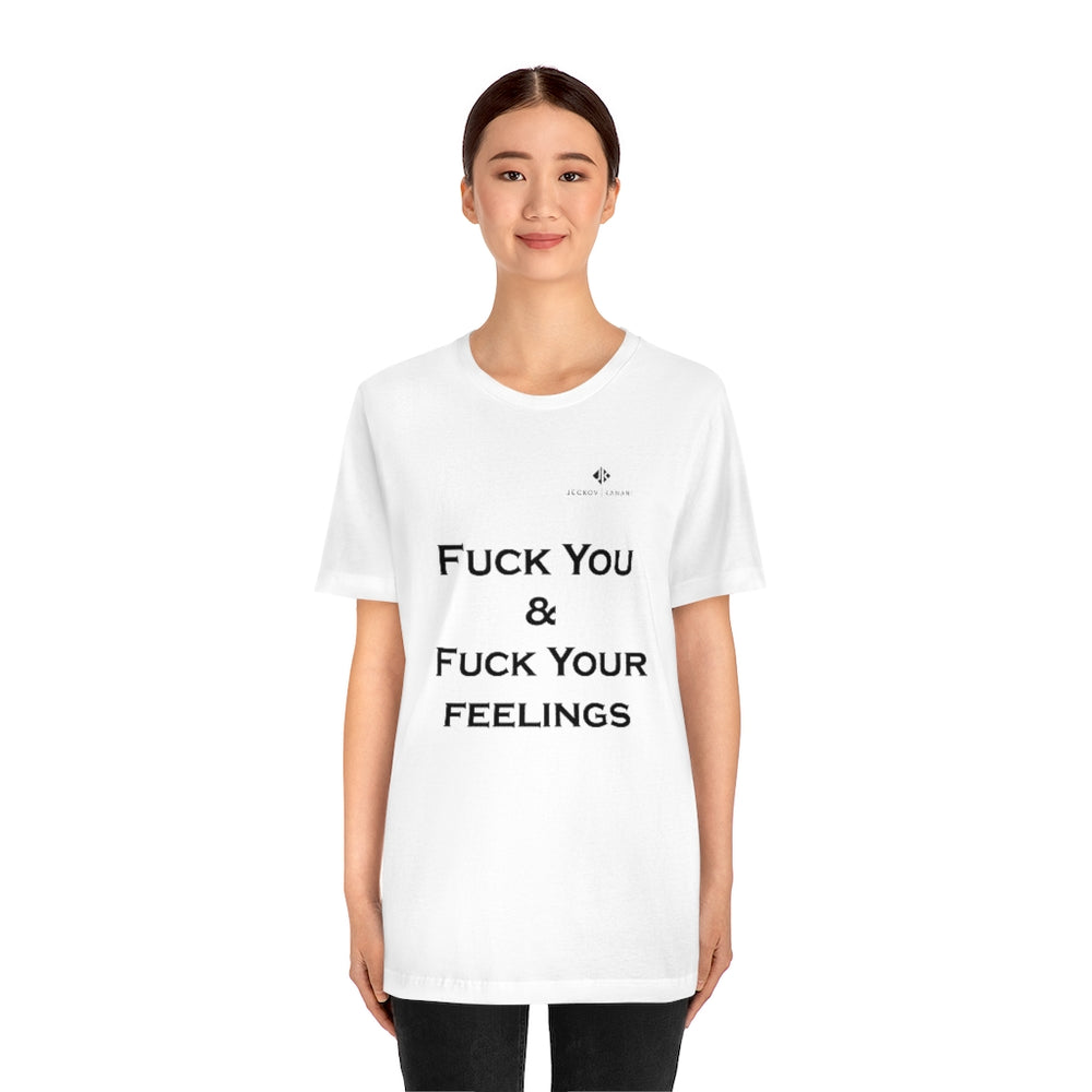 Unisex Fuck You & Fuck Your Feelings Jersey Short Sleeve Tee