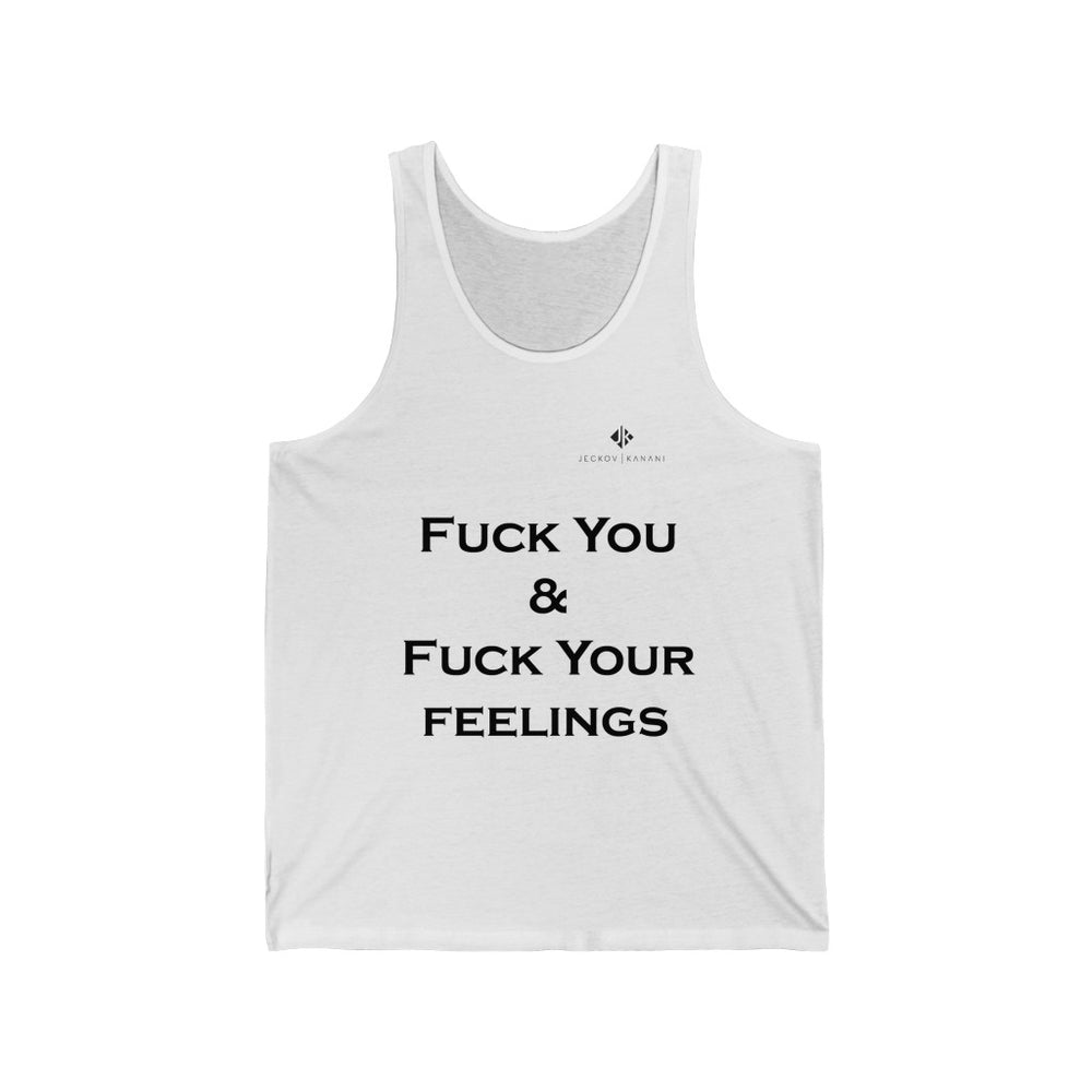 Unisex Fuck You & Fuck Your Feelings Jersey Tank