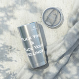Vagabond Fuck You & Fuck Your Feelings 20oz Tumbler