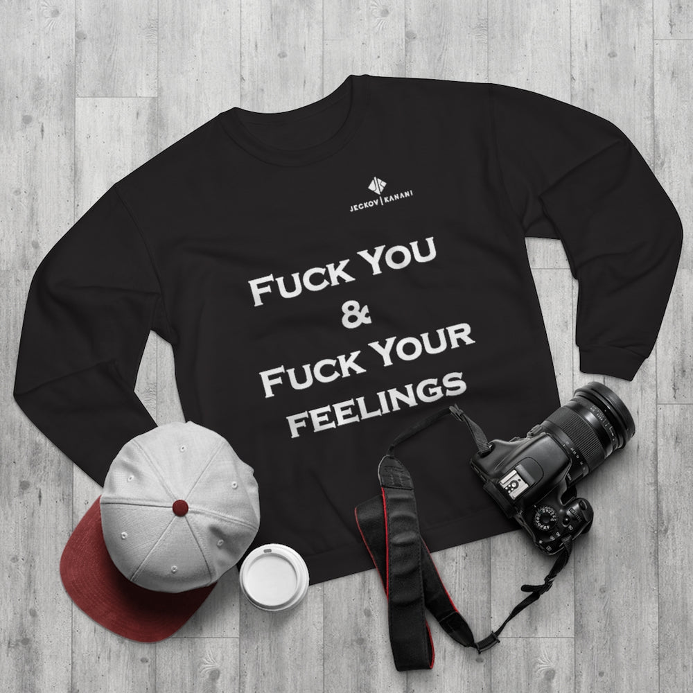 Unisex Fuck You & Fuck Your Feelings Crew Neck Sweatshirt