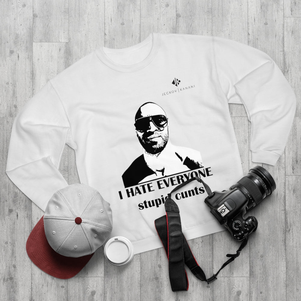 Unisex I Hate Everyone Stupid Cunts Crew Neck Sweatshirt