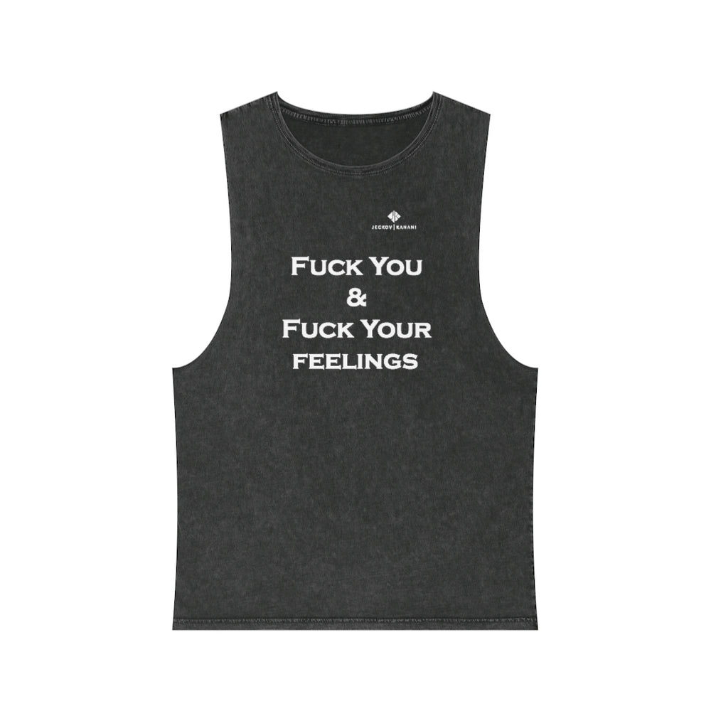 Unisex Stonewash Fuck You & Fuck Your Feelings Tank Top