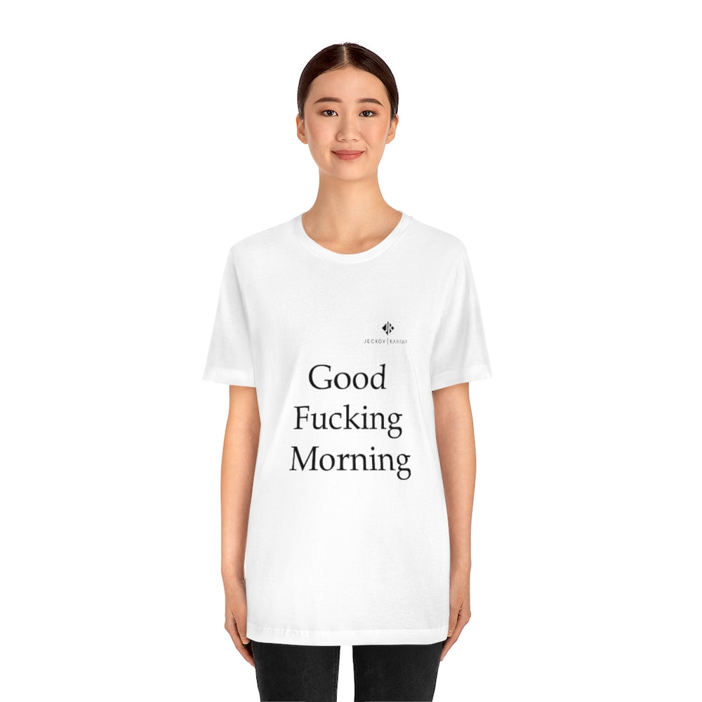 Unisex Good Fucking Morning Jersey Short Sleeve Tee