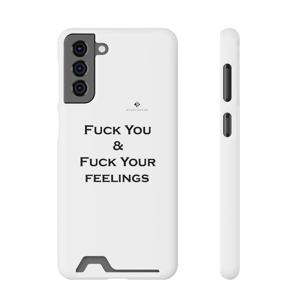 Phone Case With Card Holder Fuck You & Fuck Your Feelings