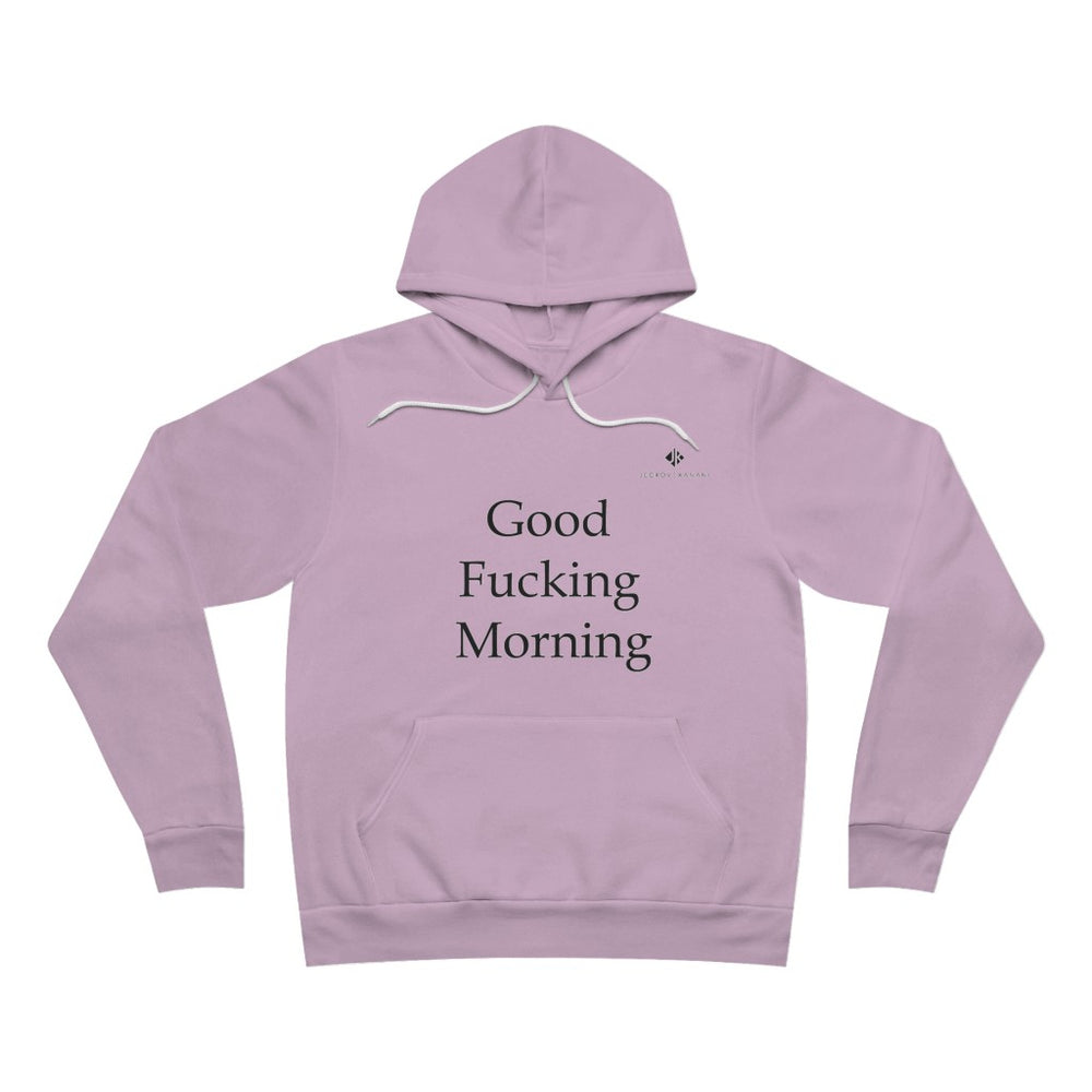 Unisex Good Fucking Morning Sponge Fleece Pullover Hoodie