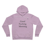 Unisex Good Fucking Morning Sponge Fleece Pullover Hoodie
