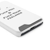 Phone Case With Card Holder Fuck You & Fuck Your Feelings