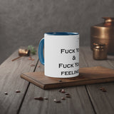Fuck You & Fuck Your Feelings White Accent Mug, 11oz