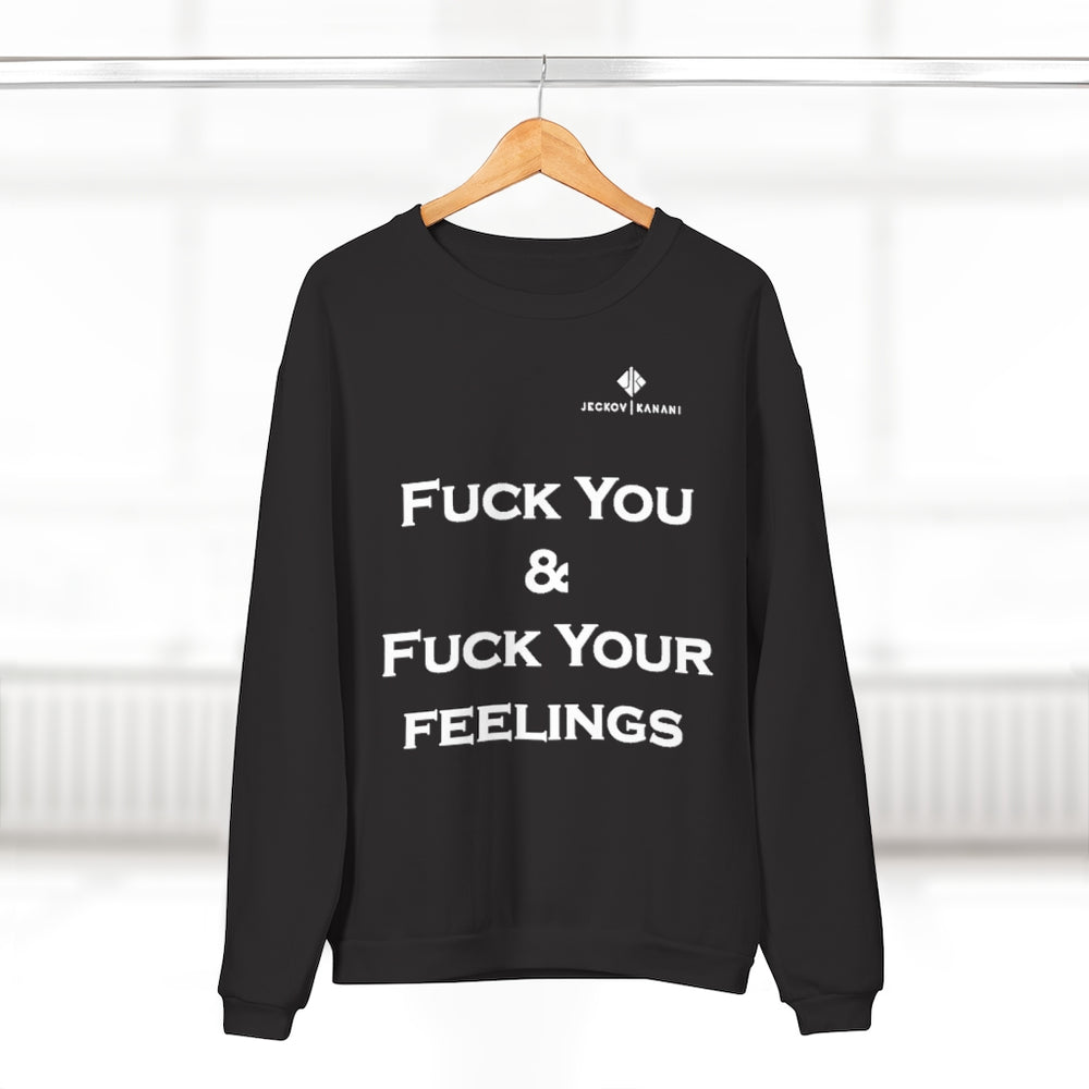 Unisex Fuck You & Fuck Your Feelings Crew Neck Sweatshirt