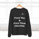 Unisex Fuck You & Fuck Your Feelings Crew Neck Sweatshirt