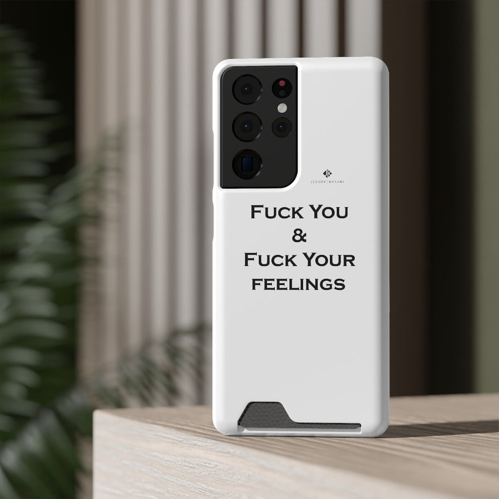 Phone Case With Card Holder Fuck You & Fuck Your Feelings