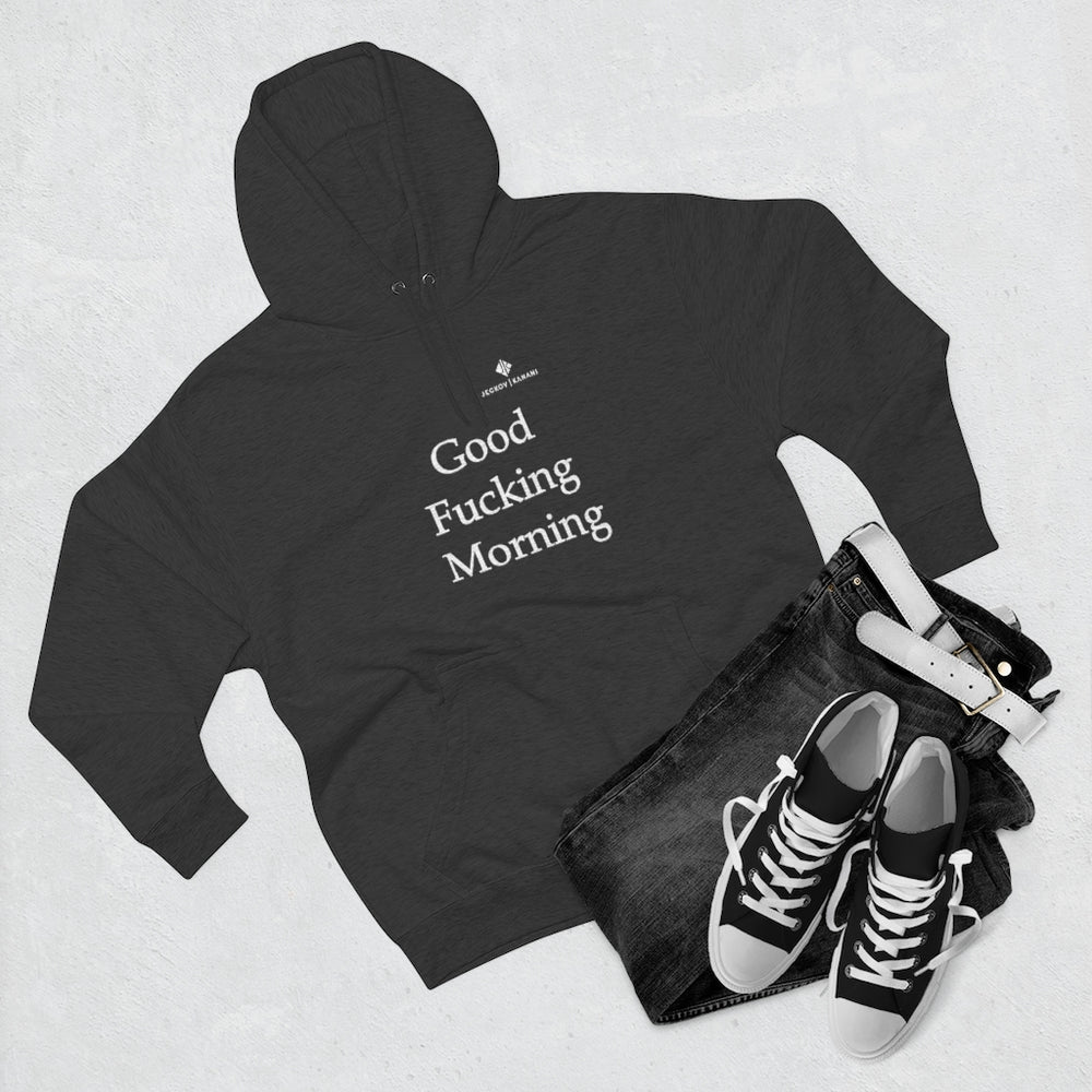 Unisex Good Fucking Morning Premium Pullover Hoodie