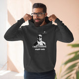 Unisex I Hate Everyone Stupid Cunts Premium Pullover Hoodie