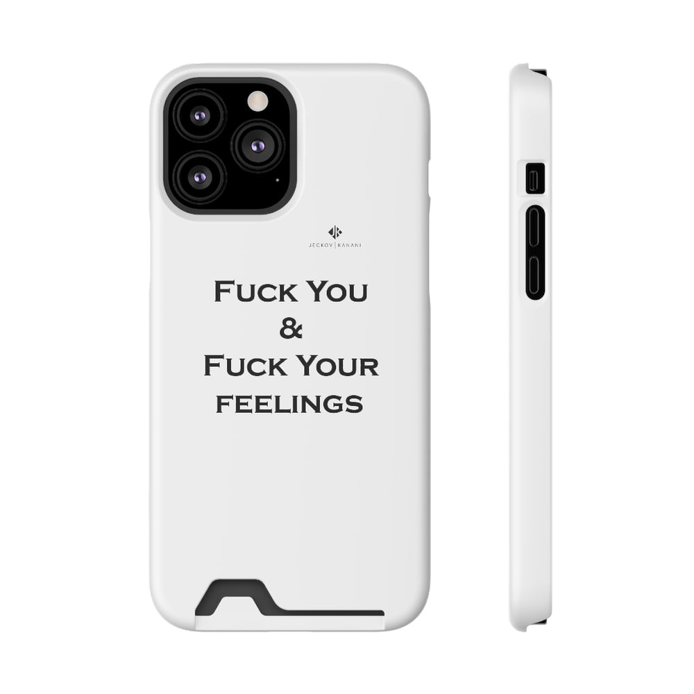 Phone Case With Card Holder Fuck You & Fuck Your Feelings