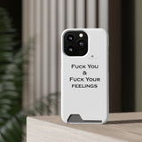 Phone Case With Card Holder Fuck You & Fuck Your Feelings