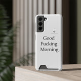 Good Fucking Morning Phone Case With Card Holder