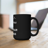 Fuck You & Fuck Your Feelings Black Mug 15oz
