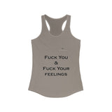 Women's Fuck You & Fuck Your Feelings Ideal Racerback Tank